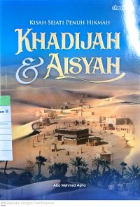 Image of Kisah Sejati Penuh Hikmah Khadijah & Aisyah